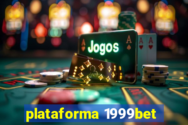 plataforma 1999bet